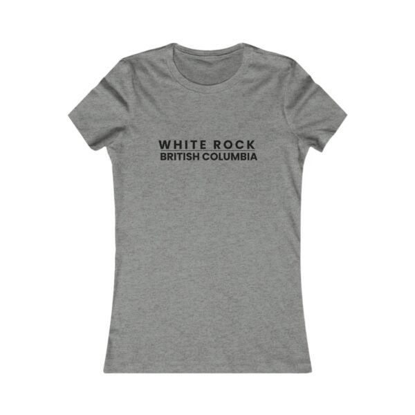 White Rock, British Columbia T - Women's Favorite Tee - All Colours - Image 5