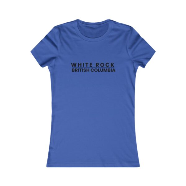 White Rock, British Columbia T - Women's Favorite Tee - All Colours - Image 13