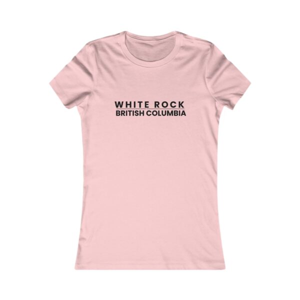 White Rock, British Columbia T - Women's Favorite Tee - All Colours - Image 17