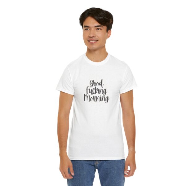 Good Fucking Morning T - Unisex Heavy Cotton Tee - Image 21