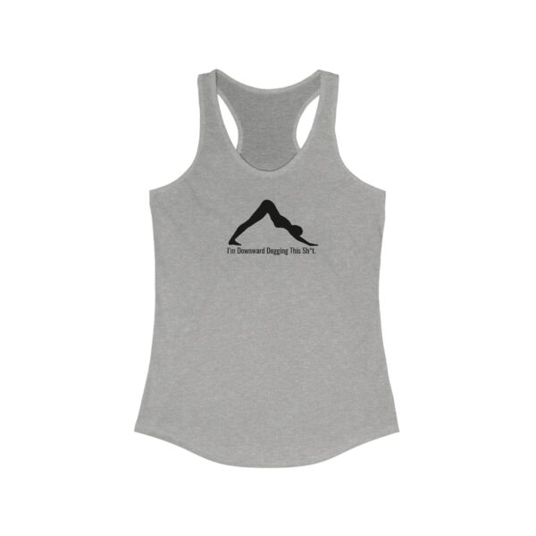 I'm Downward Dogging This Sh*t - Women's Ideal Racerback Tank - Light Colours - Image 3