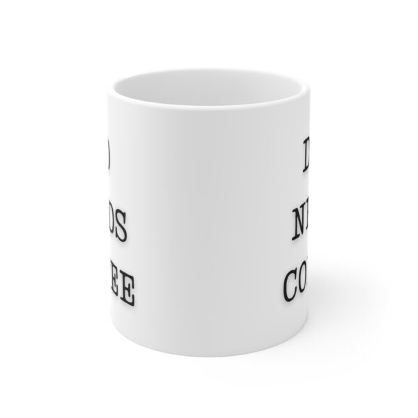 Dad Needs Coffee - Ceramic Mugs (11oz) - Image 2