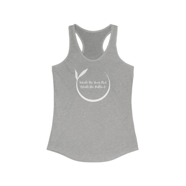 Inhale the Good Sh*t Exhale the Bulls**t - Women's Ideal Racerback Tank - Dark Colours - Image 3