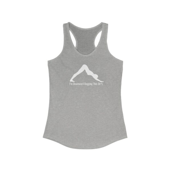 I'm Downward Dogging This Sh*t - Women's Ideal Racerback Tank - Dark Colours - Image 3