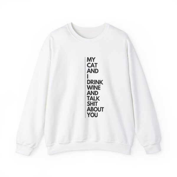 My cat and I drink wine and talk shit about you - Unisex Heavy Blend™ Crewneck Sweatshirt - Light Colours