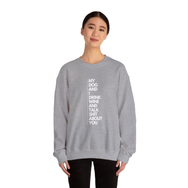 My dog and I drink wine and talk shit about you - Unisex Heavy Blend™ Crewneck Sweatshirt - Dark Colours - Image 8