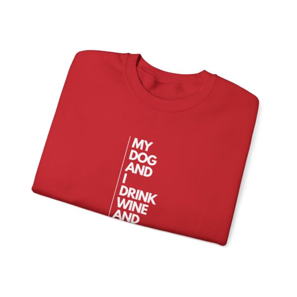 My dog and I drink wine and talk shit about you - Unisex Heavy Blend™ Crewneck Sweatshirt - Dark Colours - Image 23