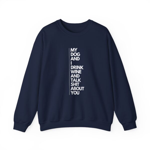 My dog and I drink wine and talk shit about you - Unisex Heavy Blend™ Crewneck Sweatshirt - Dark Colours - Image 17