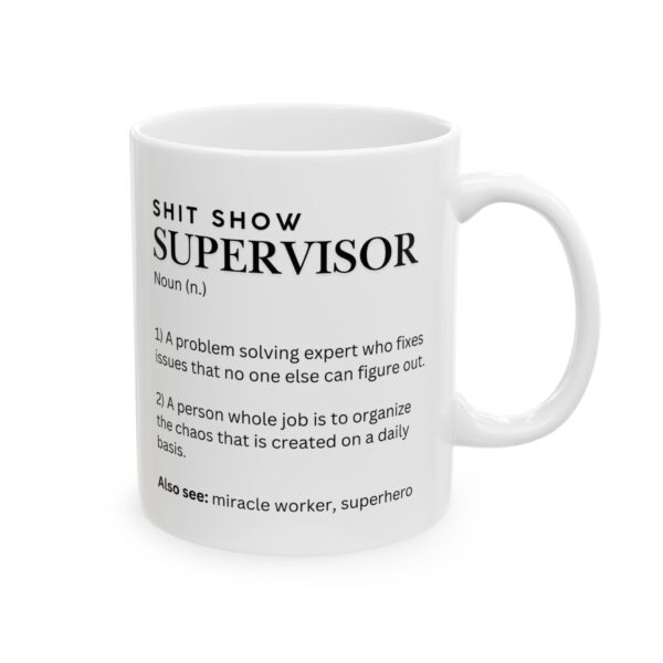 SHIT SHOW SUPERVISOR - Ceramic Mug, (11oz) - Image 4