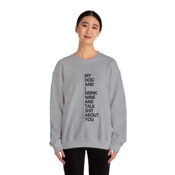 My dog and I drink wine and talk shit about you - Unisex Heavy Blend™ Crewneck Sweatshirt - Light Colours - Image 8