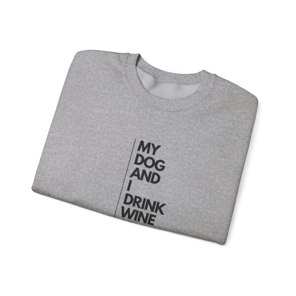 My dog and I drink wine and talk shit about you - Unisex Heavy Blend™ Crewneck Sweatshirt - Light Colours - Image 7