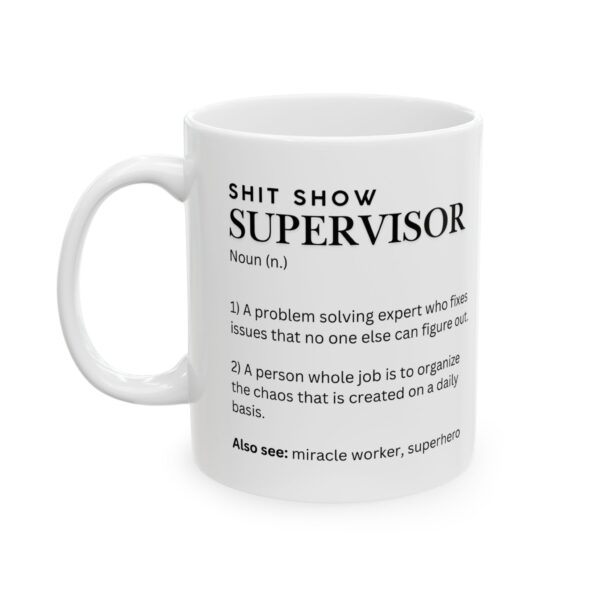 SHIT SHOW SUPERVISOR - Ceramic Mug, (11oz)