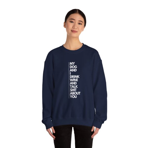 My dog and I drink wine and talk shit about you - Unisex Heavy Blend™ Crewneck Sweatshirt - Dark Colours - Image 20