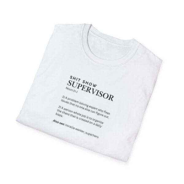 SHIT SHOW SUPERVISOR - Unisex T-Shirt - in White - Image 4