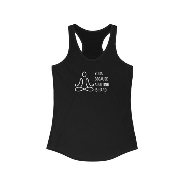 Yoga Because Adulting is Hard - Women's Racerback Tank - Dark Colours