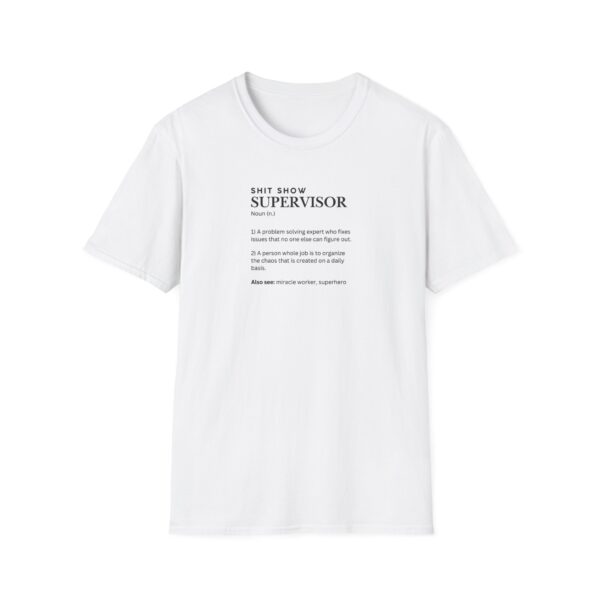 SHIT SHOW SUPERVISOR - Unisex T-Shirt - in White