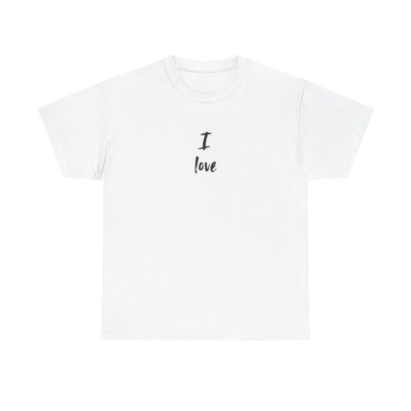 I love - Unisex T - Shirt