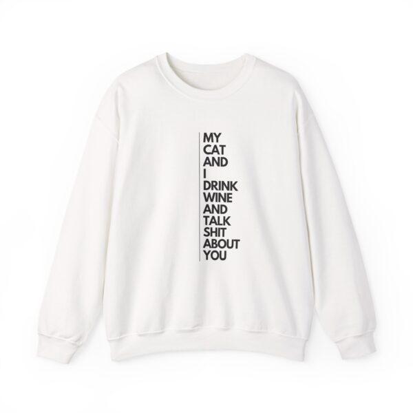 My cat and I drink wine and talk shit about you - Unisex Heavy Blend™ Crewneck Sweatshirt - Light Colours