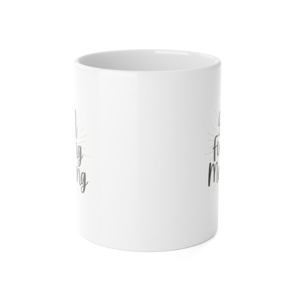 Good Fucking Morning - White Ceramic Mug, 11oz