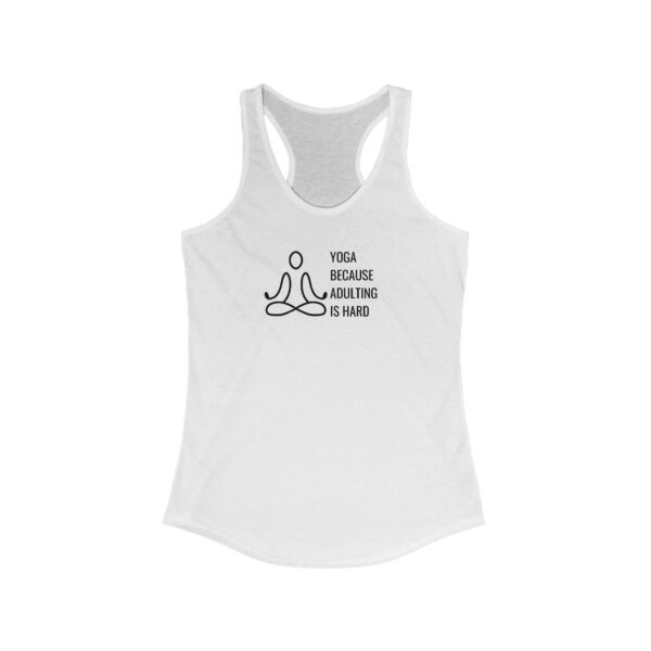 Because Adulting is Hard - Women's Racerback Tank - Light Colours