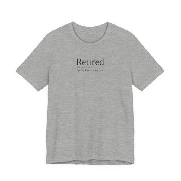 Retirement T-Shirt - Unisex Short Tee - Light Colours