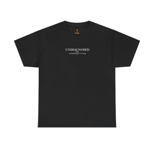 Undiagnosed but something's wrong - Unisex Cotton Tee - Dark Colours