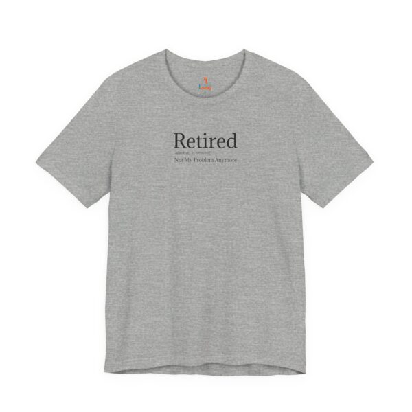 Retirement T-Shirt - Unisex Short Tee - Light Colours
